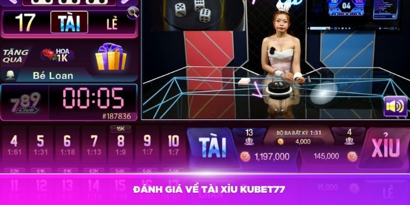 Đánh giá về tài xỉu Kubet77 hấp dẫn