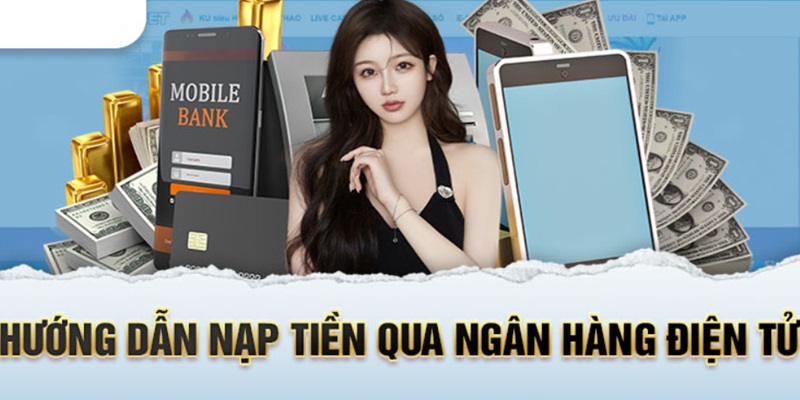 Những hình thức thực hiện nạp tiền Kubet77 